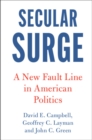 Secular Surge : A New Fault Line in American Politics - eBook