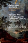 How and Why to Do Things with Eighteenth-Century Manuscripts - eBook