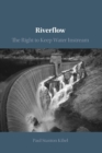 Riverflow : The Right to Keep Water Instream - Book