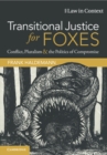 Transitional Justice for Foxes : Conflict, Pluralism and the Politics of Compromise - Book