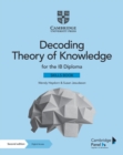 Decoding Theory of Knowledge for the IB Diploma Skills Book with Digital Access (2 Years) : Themes, Skills and Assessment - Book