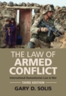 The Law of Armed Conflict : International Humanitarian Law in War - eBook