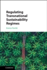 Regulating Transnational Sustainability Regimes - eBook
