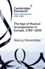 The Age of Musical Arrangements in Europe : 1780-1830 - eBook