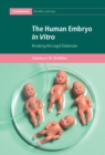The Human Embryo In Vitro : Breaking the Legal Stalemate - eBook