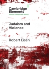 Judaism and Violence : A Historical Analysis with Insights from Social Psychology - eBook