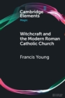 Witchcraft and the Modern Roman Catholic Church - Book