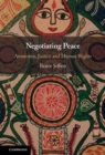 Negotiating Peace : Amnesties, Justice and Human Rights - eBook