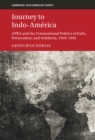 Journey to Indo-America : APRA and the Transnational Politics of Exile, Persecution, and Solidarity, 1918–1945 - eBook