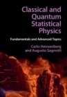 Classical and Quantum Statistical Physics : Fundamentals and Advanced Topics - eBook