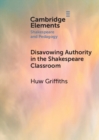 Disavowing Authority in the Shakespeare Classroom - eBook