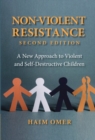Non-Violent Resistance : A New Approach to Violent and Self-Destructive Children - eBook