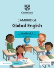 Cambridge Global English Workbook 1 with Digital Access (1 Year) : for Cambridge Primary and Lower Secondary English as a Second Language - Book