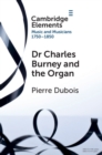 Dr. Charles Burney and the Organ - eBook