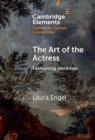 Art of the Actress : Fashioning Identities - eBook