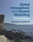 Global Atmospheric and Oceanic Modelling : Fundamental Equations - eBook