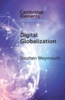 Digital Globalization : Politics, Policy, and a Governance Paradox - eBook