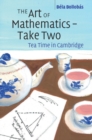 Art of Mathematics - Take Two : Tea Time in Cambridge - eBook