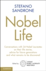Nobel Life : Conversations with 24 Nobel Laureates on their Life Stories, Advice for Future Generations and What Remains to be Discovered - eBook
