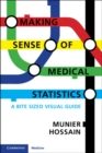 Making Sense of Medical Statistics : A Bite Sized Visual Guide - eBook