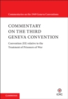 Commentary on the Third Geneva Convention : Convention (III) relative to the Treatment of Prisoners of War - eBook