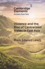 Violence and the Rise of Centralized States in East Asia - eBook