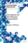 Search for the Virtuous Corporation : A Wicked Problem or New Direction for Organization Theory? - eBook