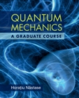 Quantum Mechanics : A Graduate Course - eBook