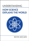 Understanding How Science Explains the World - Book