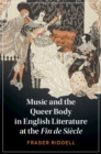Music and the Queer Body in English Literature at the Fin de Siecle - eBook