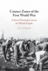 Contact Zones of the First World War : Cultural Encounters across the British Empire - eBook