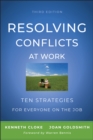 Resolving Conflicts at Work : Ten Strategies for Everyone on the Job - eBook