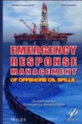 Emergency Response Management of Offshore Oil Spills : Guidelines for Emergency Responders - eBook