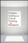 Problem Solving and Critical Thinking for Designers - eBook