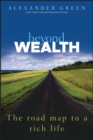 Beyond Wealth : The Road Map to a Rich Life - Book