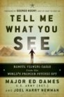 Tell Me What You See : Remote Viewing Cases from the World's Premier Psychic Spy - eBook