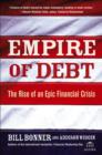 Empire of Debt : The Rise of an Epic Financial Crisis - eBook