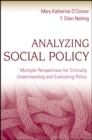 Analyzing Social Policy : Multiple Perspectives for Critically Understanding and Evaluating Policy - eBook