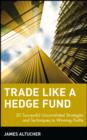 Trade Like a Hedge Fund : 20 Successful Uncorrelated Strategies and Techniques to Winning Profits - eBook