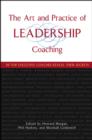 The Art and Practice of Leadership Coaching : 50 Top Executive Coaches Reveal Their Secrets - eBook