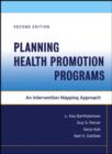 Planning Health Promotion Programs : An Intervention Mapping Approach - eBook