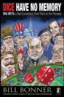 Dice Have No Memory : Big Bets and Bad Economics from Paris to the Pampas - eBook