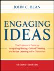 Engaging Ideas : The Professor's Guide to Integrating Writing, Critical Thinking, and Active Learning in the Classroom - eBook