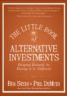 The Little Book of Alternative Investments : Reaping Rewards by Daring to be Different - eBook