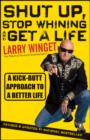 Shut Up, Stop Whining, and Get a Life - eBook