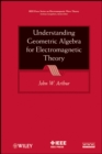 Understanding Geometric Algebra for Electromagnetic Theory - eBook
