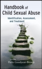 Handbook of Child Sexual Abuse : Identification, Assessment, and Treatment - eBook