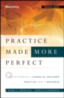 Practice Made (More) Perfect : Transforming a Financial Advisory Practice Into a Business - eBook