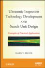 Ultrasonic Inspection Technology Development and Search Unit Design : Examples of Practical Applications - eBook