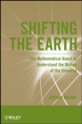 Shifting the Earth : The Mathematical Quest to Understand the Motion of the Universe - eBook